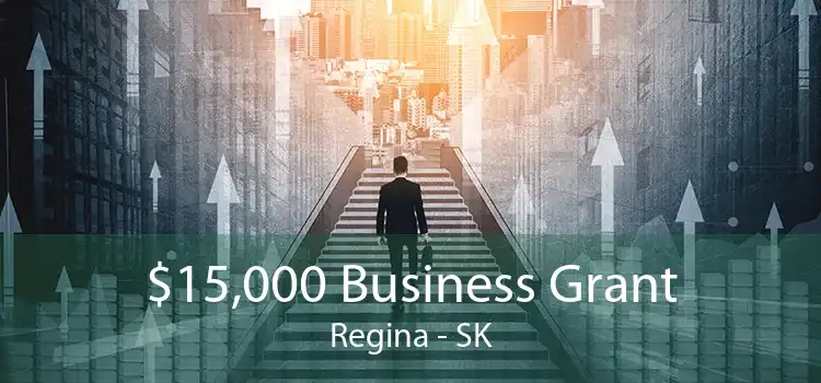 $15,000 Business Grant Regina - SK