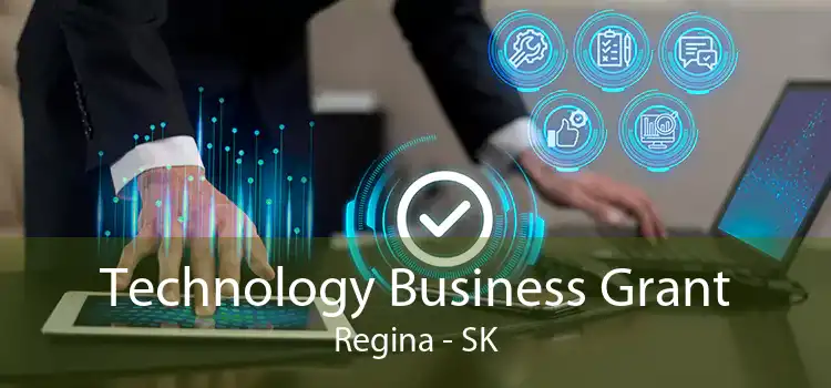 Technology Business Grant Regina - SK