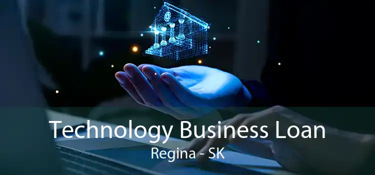 Technology Business Loan Regina - SK